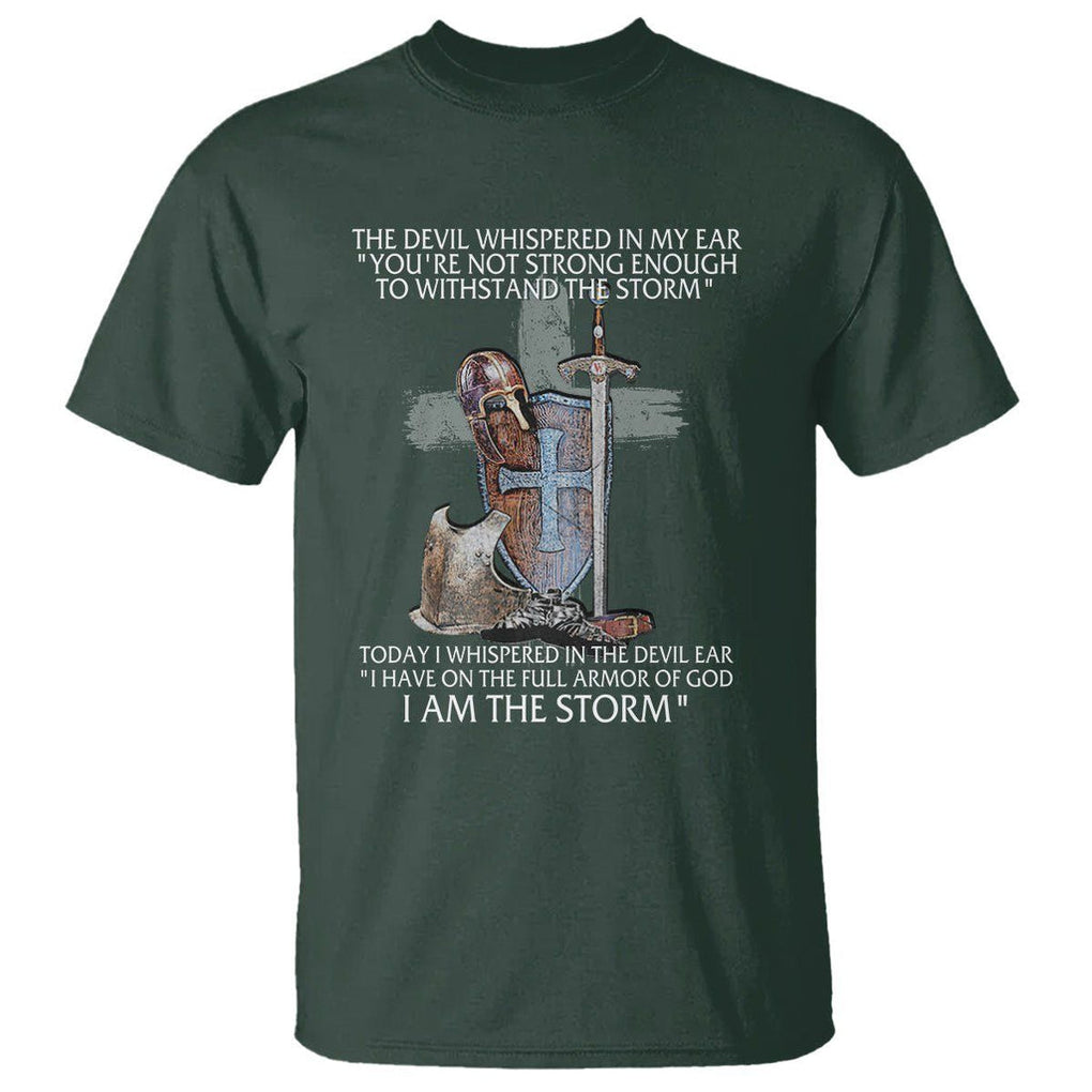 Christian Faith T Shirt The Devil Whispered I Whispered Back I Am The Storm TS02 Dark Forest Green Printyourwear