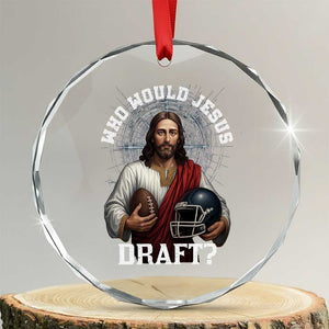 Christian Football Gift Crystal Glass Ornament Who Would Jesus Draft TS12 Transparent Glass 3'' Circle Print Your Wear