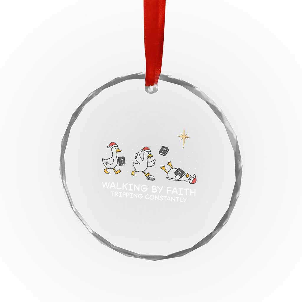 Christian Goose Christmas Crystal Glass Ornament Walking By Faith Tripping Constantly Funny Quote TS14 Print Your Wear