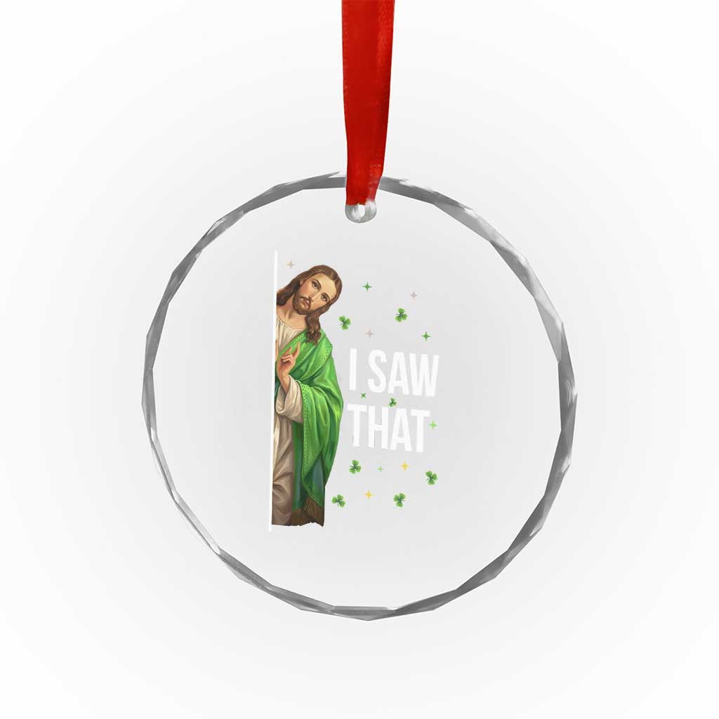 Christian Jesus St Patricks Day Meme Crystal Glass Ornament I Saw That TS14 Print Your Wear