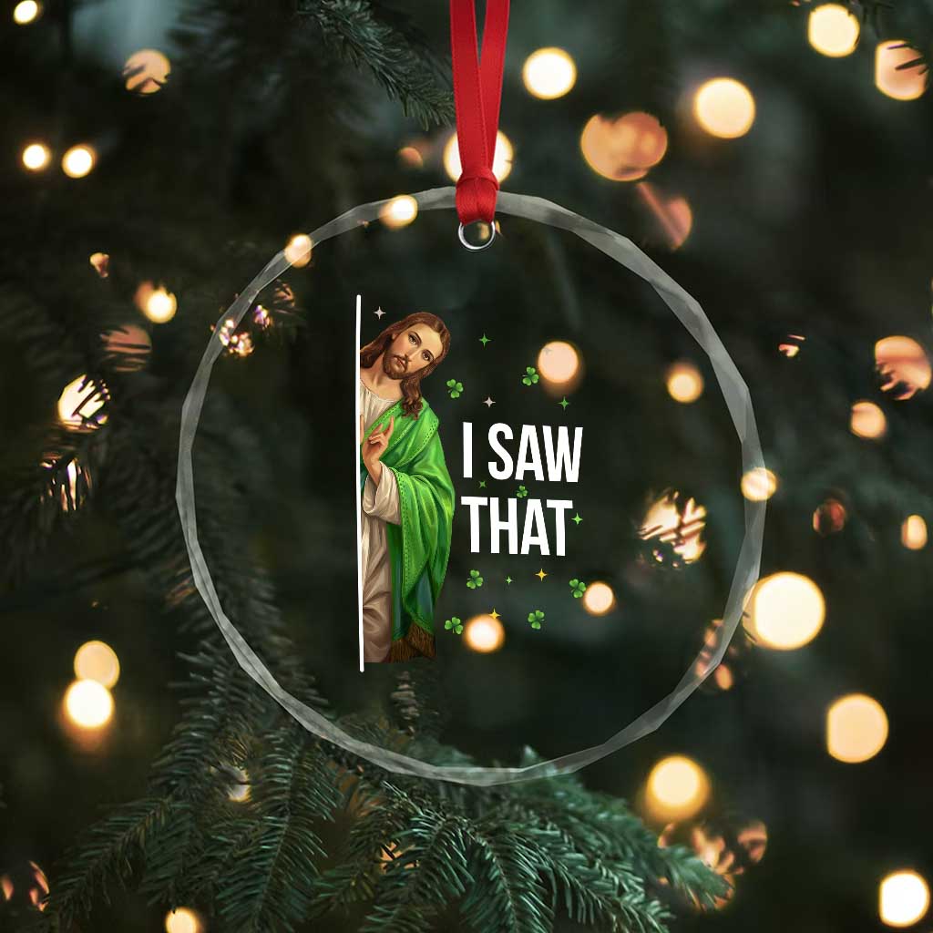 Christian Jesus St Patricks Day Meme Crystal Glass Ornament I Saw That TS14 Print Your Wear