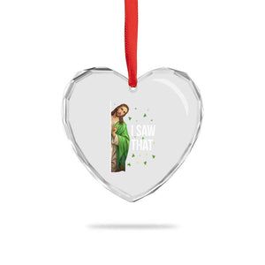 Christian Jesus St Patricks Day Meme Heart Crystal Glass Ornament I Saw That TS14 Print Your Wear