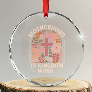 Christian Mom Crystal Glass Ornament Motherhood Is Kingdom Work Floral Mother's Day TS11 Transparent Glass 3'' Circle Print Your Wear