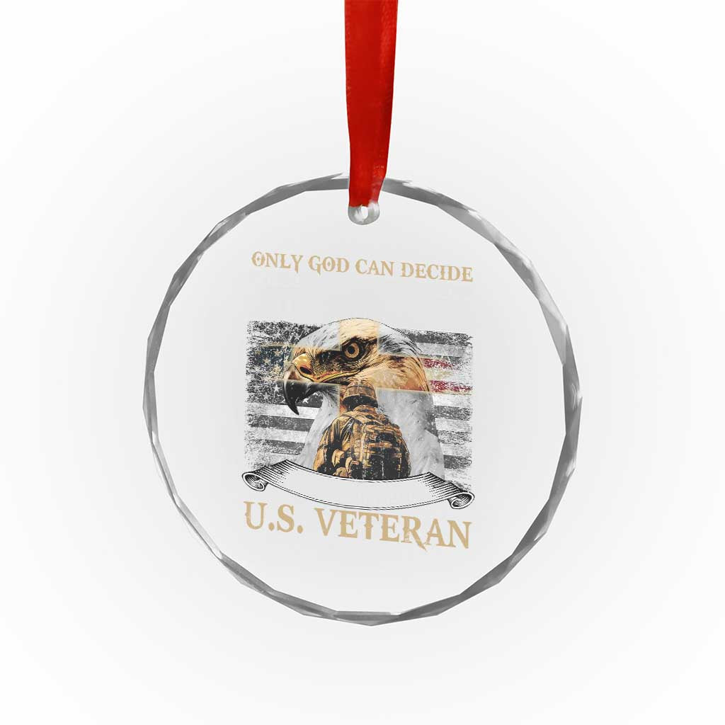 Christian Veteran Crystal Glass Ornament Only God Can Decide If Terrorists Are Right Or Wrong Us Veteran TS11 Print Your Wear