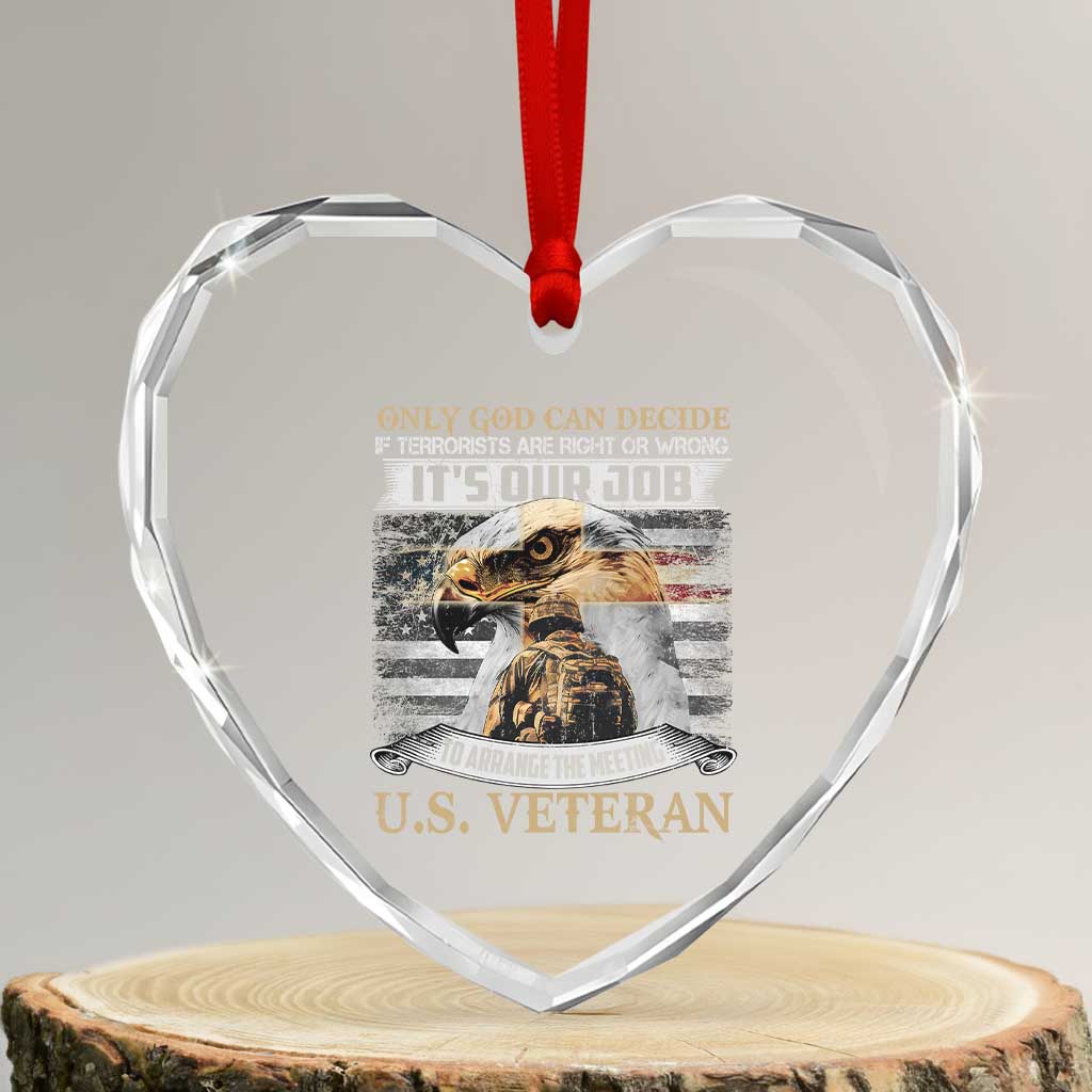 Christian Veteran Heart Crystal Glass Ornament Only God Can Decide If Terrorists Are Right Or Wrong Us Veteran TS11 Transparent Glass 3'' Heart Print Your Wear