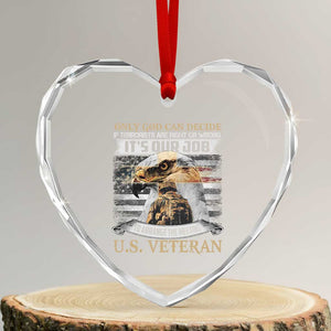 Christian Veteran Heart Crystal Glass Ornament Only God Can Decide If Terrorists Are Right Or Wrong Us Veteran TS11 Transparent Glass 3'' Heart Print Your Wear