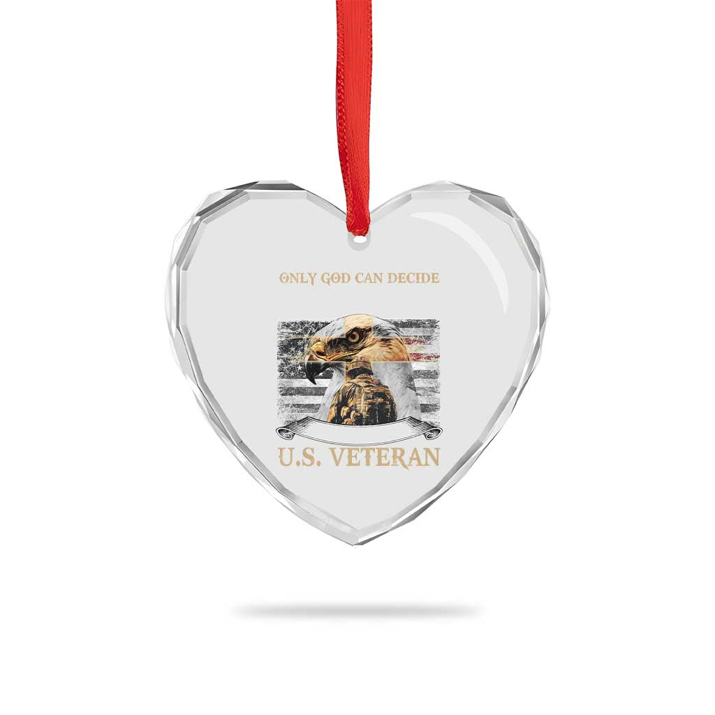Christian Veteran Heart Crystal Glass Ornament Only God Can Decide If Terrorists Are Right Or Wrong Us Veteran TS11 Print Your Wear