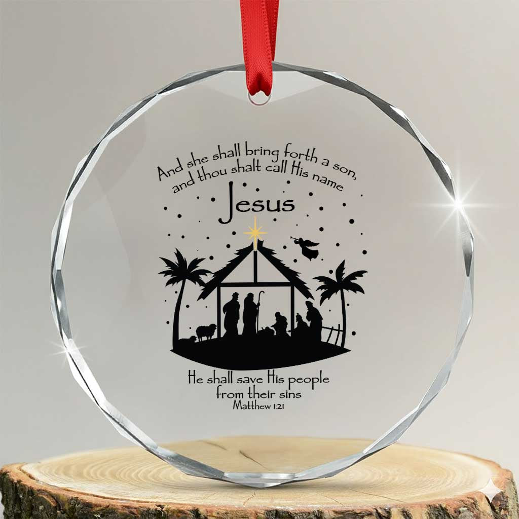 Christian Xmas Crystal Glass Ornament And She Shall Bring Forth A Son And Thou Shalt Call His Name Jesus TS11 Transparent Glass 3'' Circle Print Your Wear