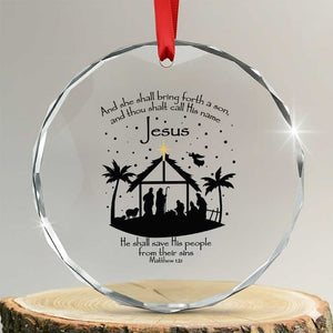 Christian Xmas Crystal Glass Ornament And She Shall Bring Forth A Son And Thou Shalt Call His Name Jesus TS11 Transparent Glass 3'' Circle Print Your Wear