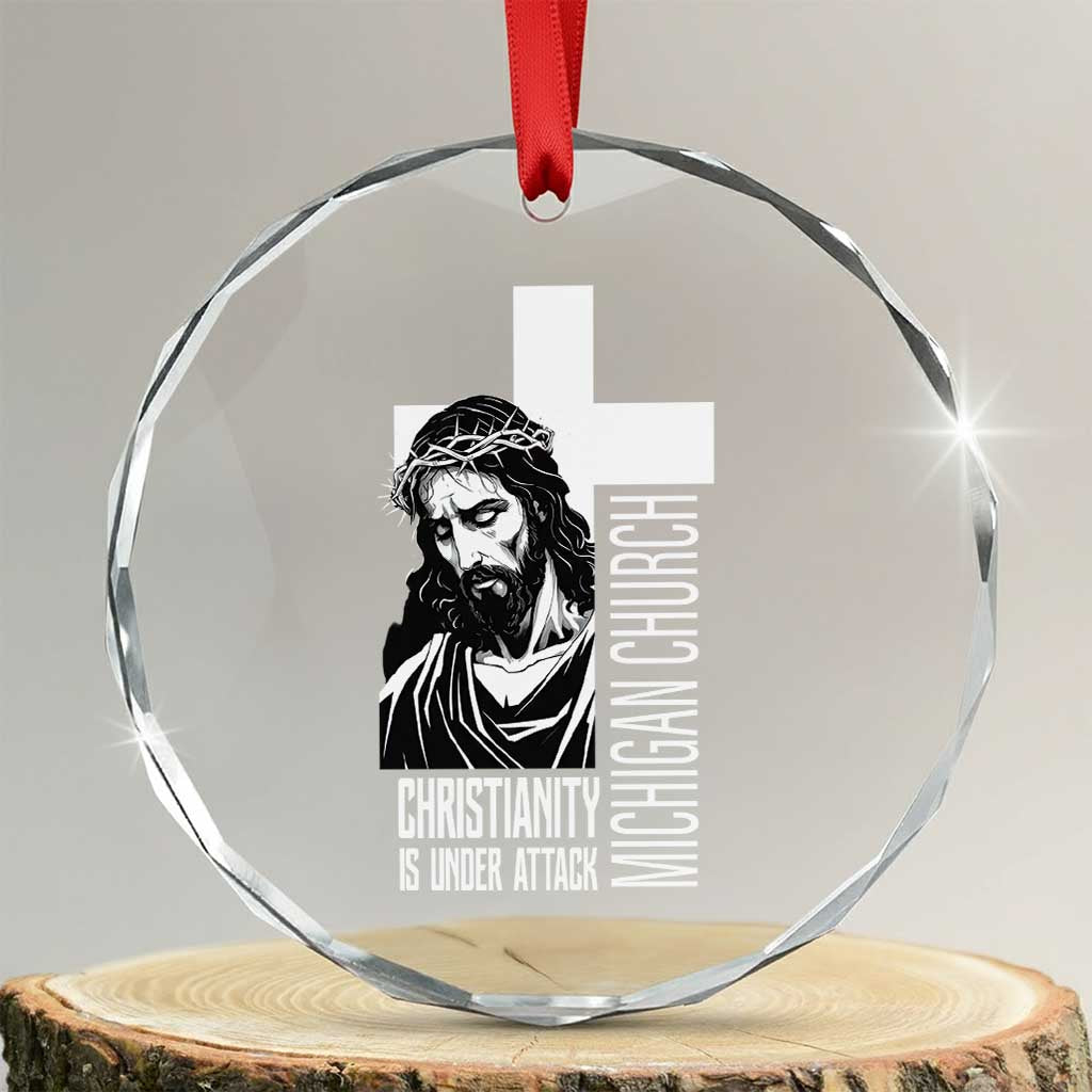 Christianity Is Under Attack Crystal Glass Ornament Jesus Stand for Faith Michigan Church TS02 Transparent Glass 3'' Circle Print Your Wear