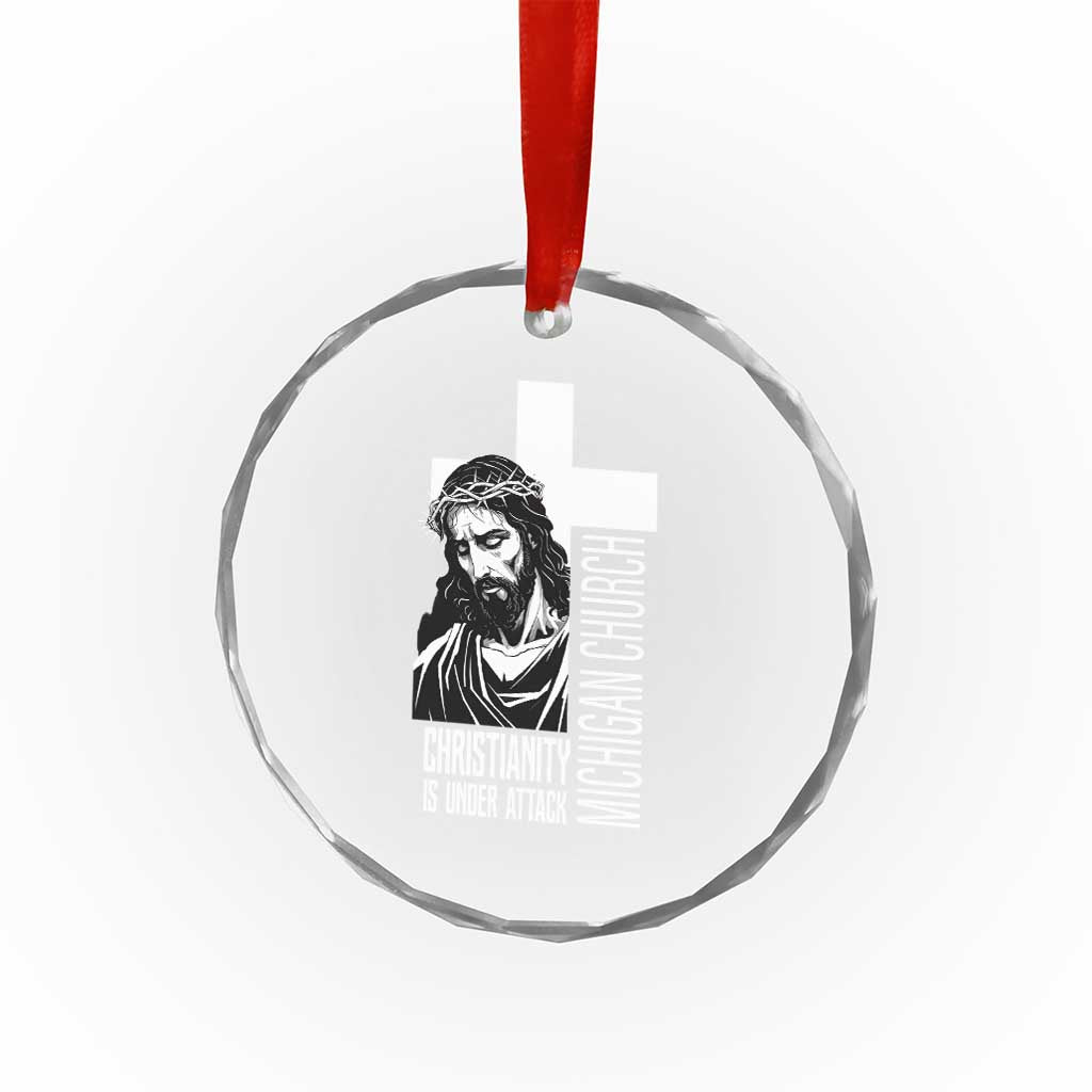 Christianity Is Under Attack Crystal Glass Ornament Jesus Stand for Faith Michigan Church TS02 Transparent Glass 3'' Circle Print Your Wear