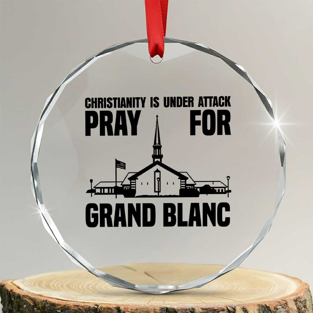 Christianity Is Under Attack Crystal Glass Ornament Pray for Grand Blanc Church Michigan Faith Support TS02 Transparent Glass 3'' Circle Print Your Wear