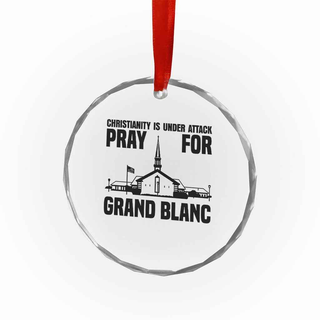 Christianity Is Under Attack Crystal Glass Ornament Pray for Grand Blanc Church Michigan Faith Support TS02 Transparent Glass 3'' Circle Print Your Wear
