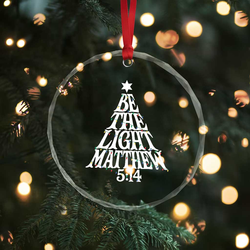 Christmas Be The Light Crystal Glass Ornament Christian Xmas Bible Verse TS11 Print Your Wear