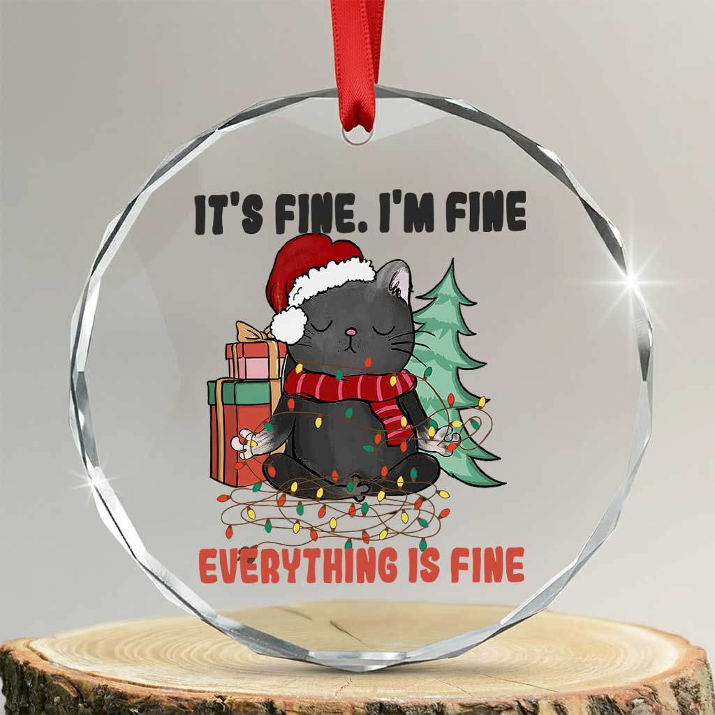 Christmas Black Cat Crystal Glass Ornament It's Fine I'm Fine Everything Is Fine Xmas Light Funny TS02 Transparent Glass 3'' Circle Print Your Wear