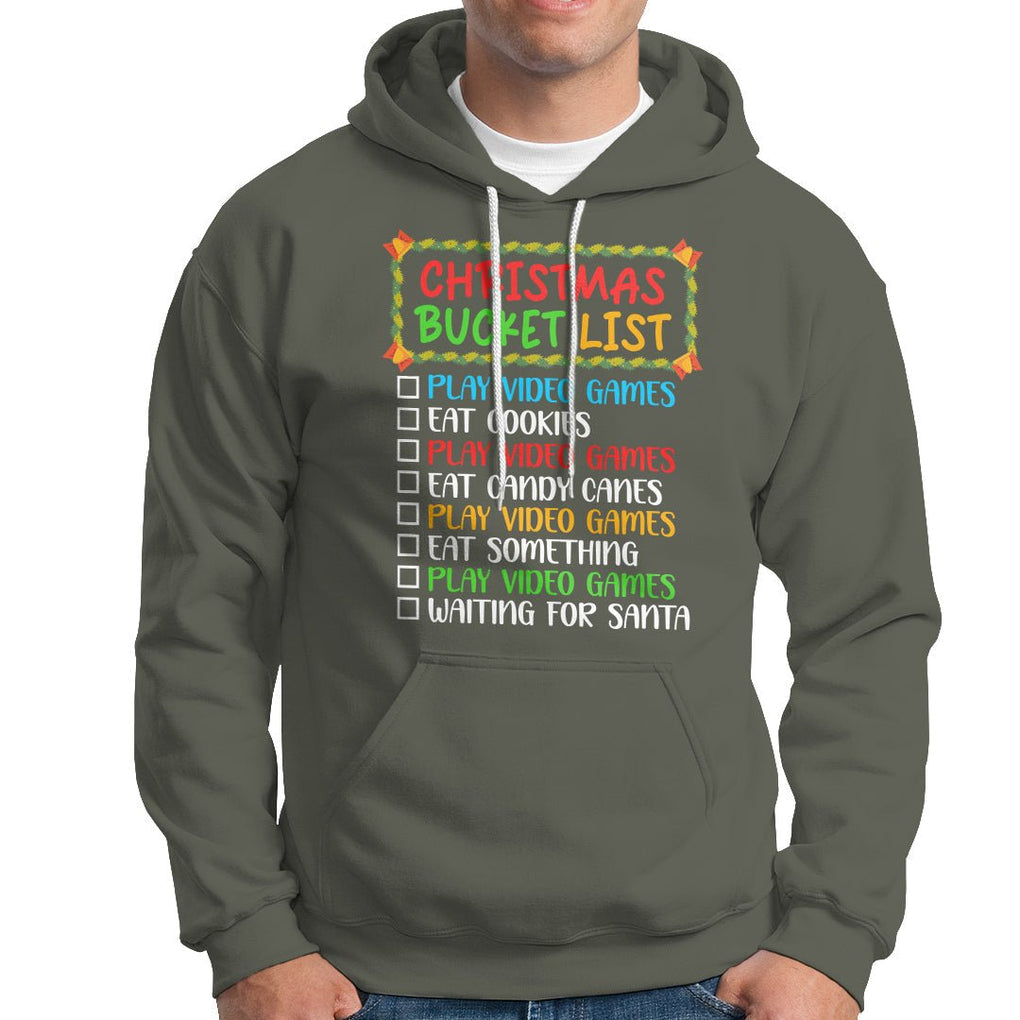 Christmas Bucket List Play Video Games Eat Something And Wait For Santa Hoodie TS09 Military Green Printyourwear
