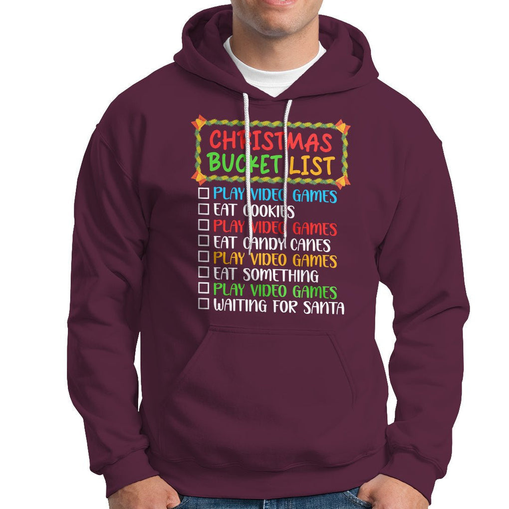 Christmas Bucket List Play Video Games Eat Something And Wait For Santa Hoodie TS09 Maroon Printyourwear