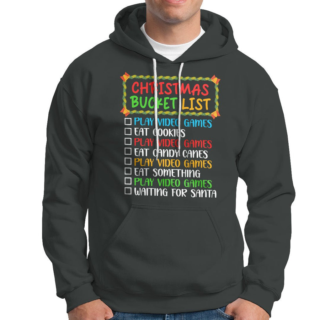 Christmas Bucket List Play Video Games Eat Something And Wait For Santa Hoodie TS09 Dark Heather Printyourwear