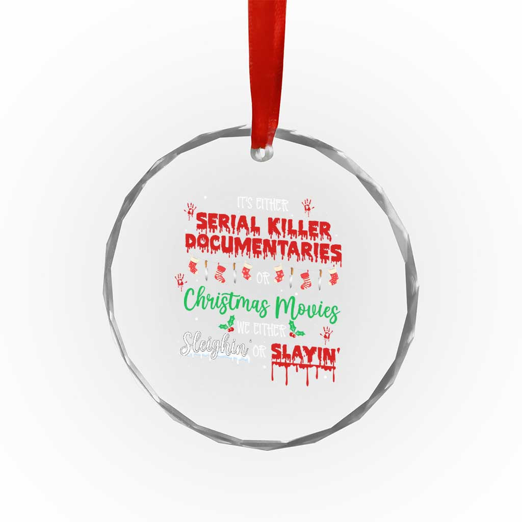 Christmas Criminal Podcast Lover Crystal Glass Ornament It's Either Serial Killer Documentaries Or Christmas Movie TS11 Print Your Wear