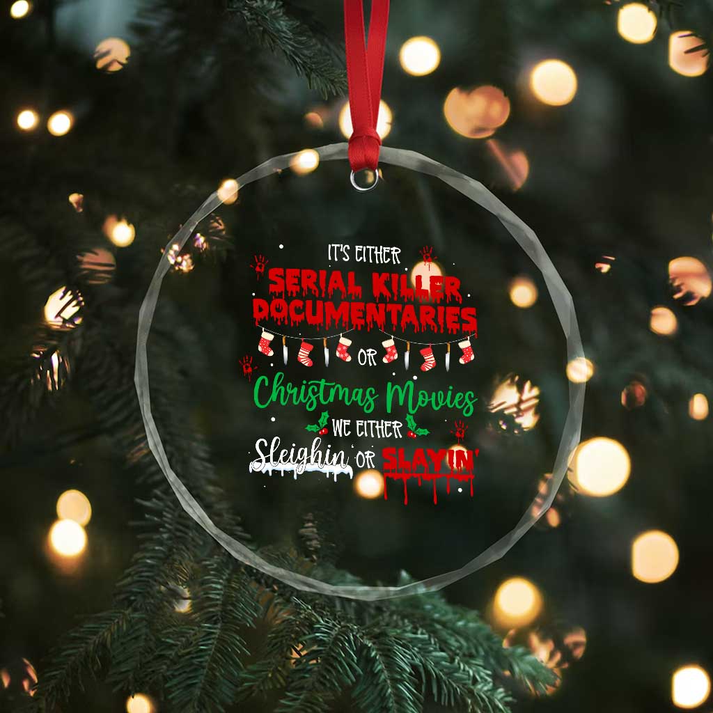 Christmas Criminal Podcast Lover Crystal Glass Ornament It's Either Serial Killer Documentaries Or Christmas Movie TS11 Print Your Wear