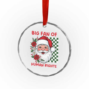 Christmas Cute Santa Big Fan Of Human Rights Gift Crystal Glass Ornament TS12 Print Your Wear