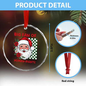 Christmas Cute Santa Big Fan Of Human Rights Gift Crystal Glass Ornament TS12 Print Your Wear