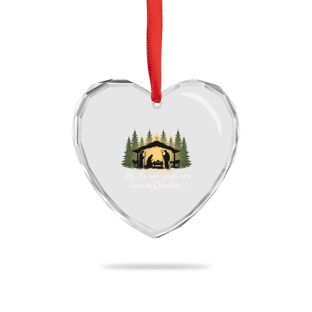 Christmas December Birthday Heart Crystal Glass Ornament All The Cool People Are Born In December Christian Xmas TS11 Print Your Wear