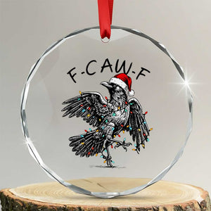 Christmas F Caw F Crystal Glass Ornament Funny Black Crow Meme TS14 Transparent Glass 3'' Circle Print Your Wear