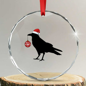 Christmas F Caw F Crystal Glass Ornament Funny Black Crow Merry Xmas TS14 Transparent Glass 3'' Circle Print Your Wear