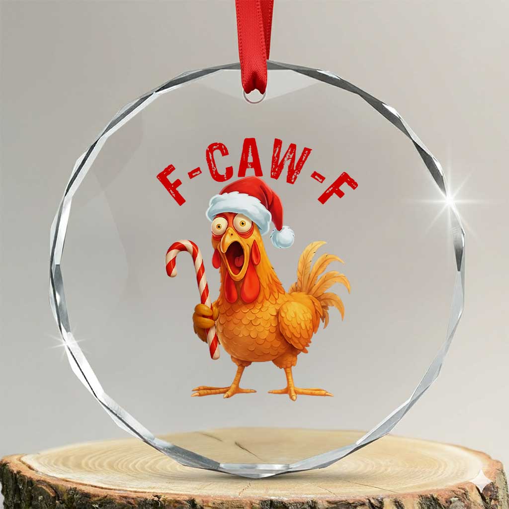 Christmas F Caw F Crystal Glass Ornament Funny Chicken Meme TS14 Transparent Glass 3'' Circle Print Your Wear