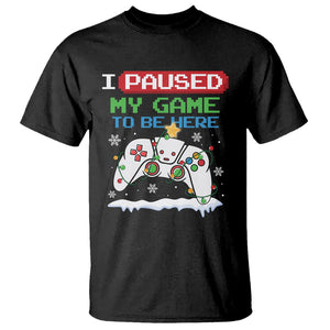 Christmas Gamer I Paused My Game To Be Here T Shirt TS09 Black Printyourwear