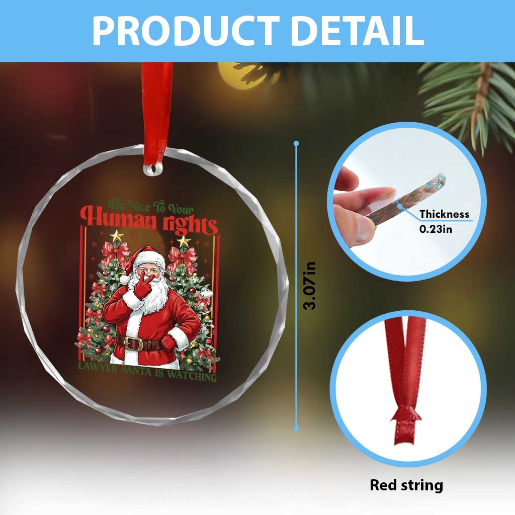 Christmas Gift Crystal Glass Ornament Be Nice To Your Human Rights Lawyer Santa Is Watching TS12 Print Your Wear