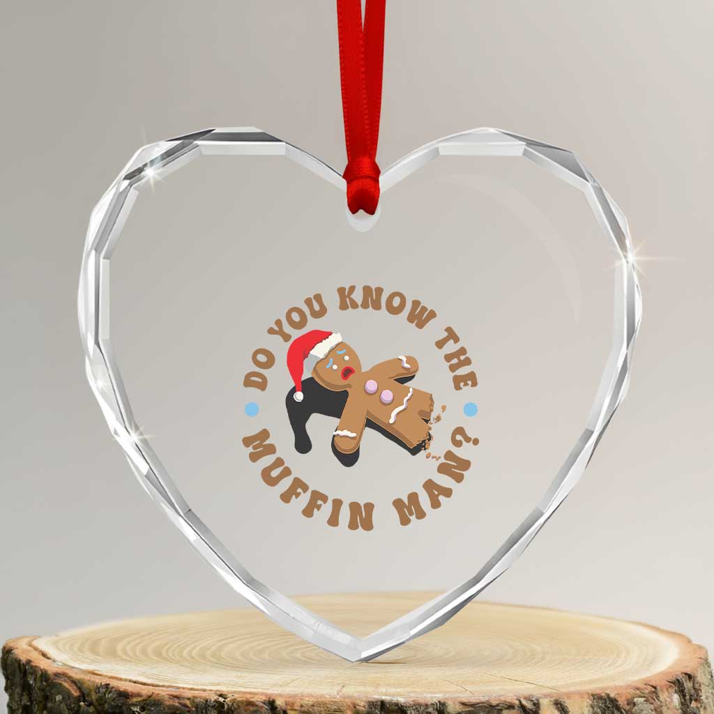 Christmas Gingerbread Heart Crystal Glass Ornament Funny Do You Know The Muffin Man TS11 Transparent Glass 3'' Heart Print Your Wear