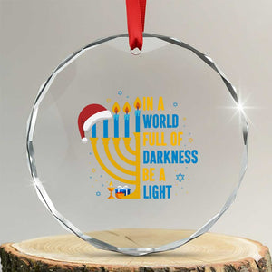 Christmas Hanukkah Interfaith Family Gift Crystal Glass Ornament In A World Full Of Darkness Be A Light TS12 Transparent Glass 3'' Circle Print Your Wear