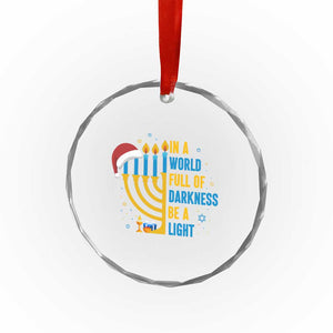 Christmas Hanukkah Interfaith Family Gift Crystal Glass Ornament In A World Full Of Darkness Be A Light TS12 Print Your Wear