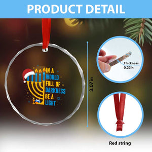 Christmas Hanukkah Interfaith Family Gift Crystal Glass Ornament In A World Full Of Darkness Be A Light TS12 Print Your Wear