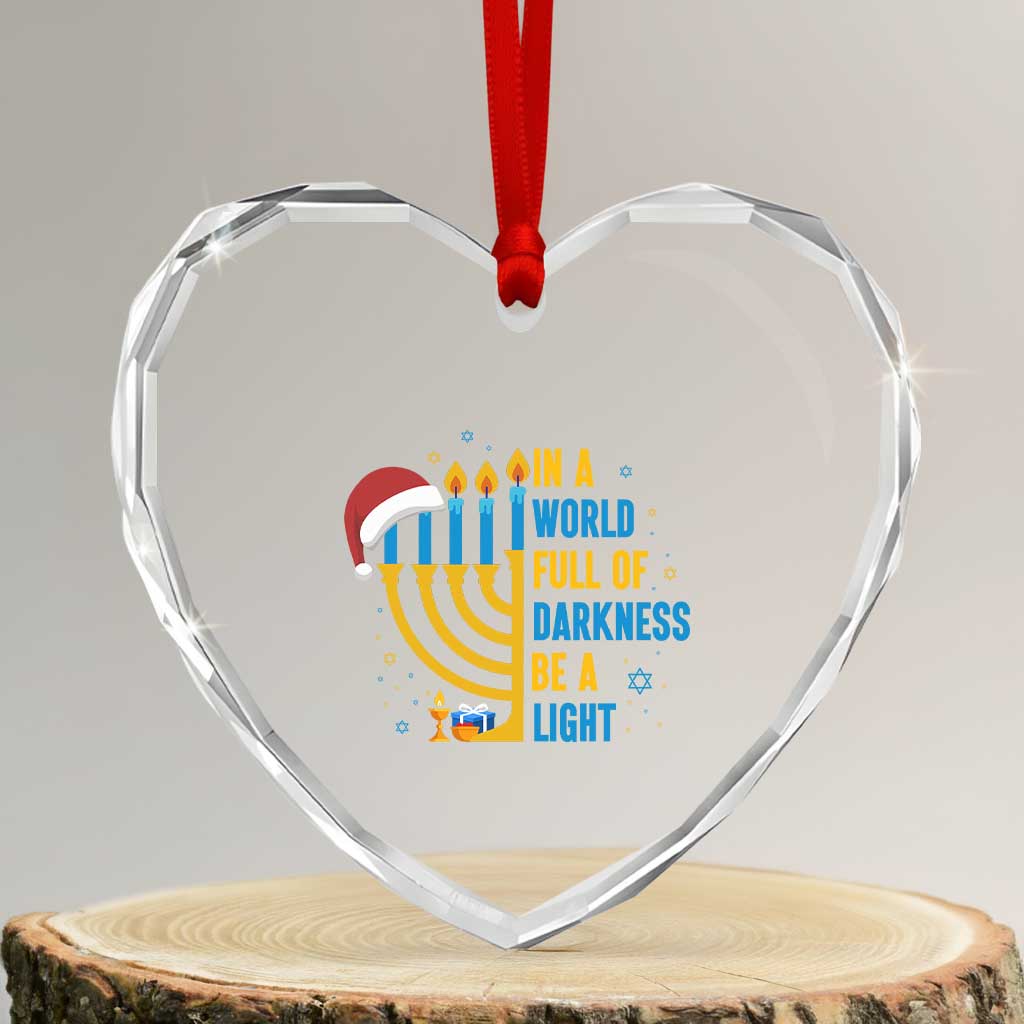 Christmas Hanukkah Interfaith Family Gift Heart Crystal Glass Ornament In A World Full Of Darkness Be A Light TS12 Transparent Glass 3'' Heart Print Your Wear