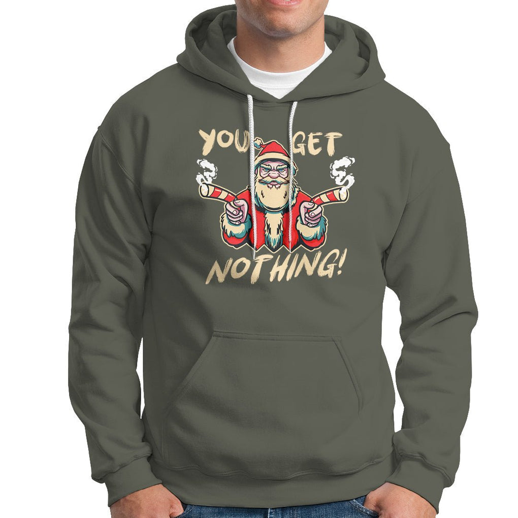 Christmas Hoodie Angry Santa Candy Gun You Get Nothing Cool Gangsta TS09 Military Green Printyourwear