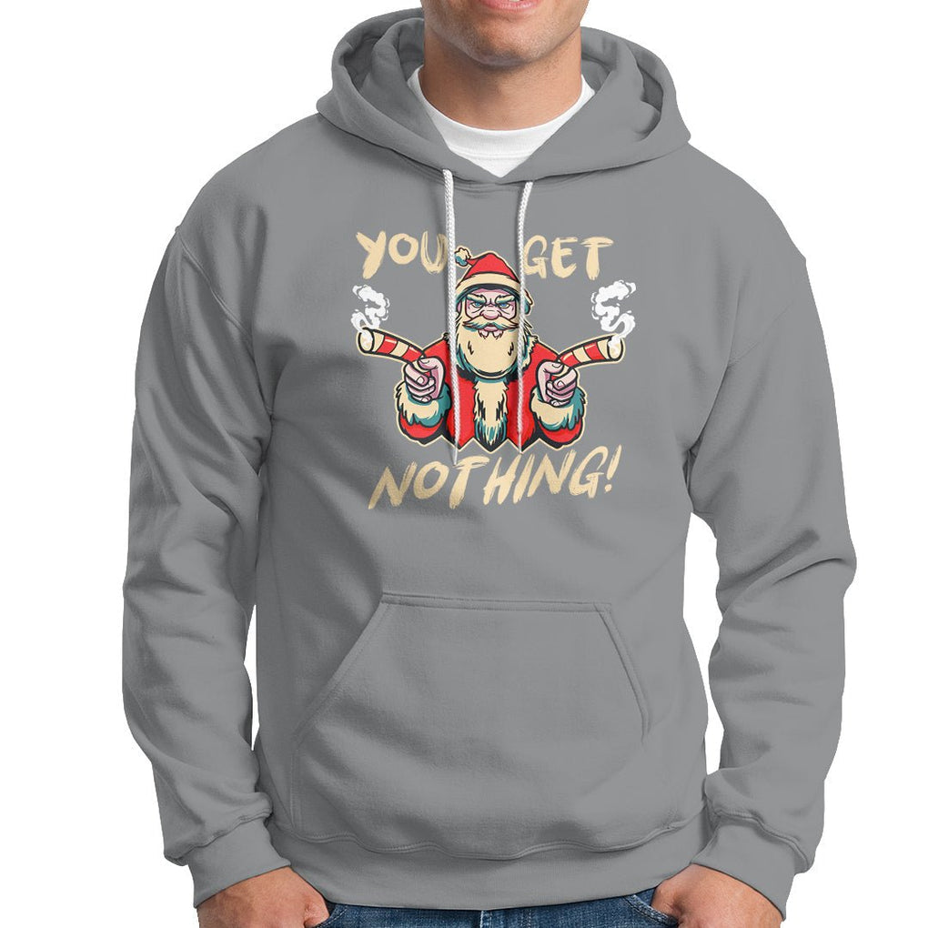 Christmas Hoodie Angry Santa Candy Gun You Get Nothing Cool Gangsta TS09 Sport Gray Printyourwear