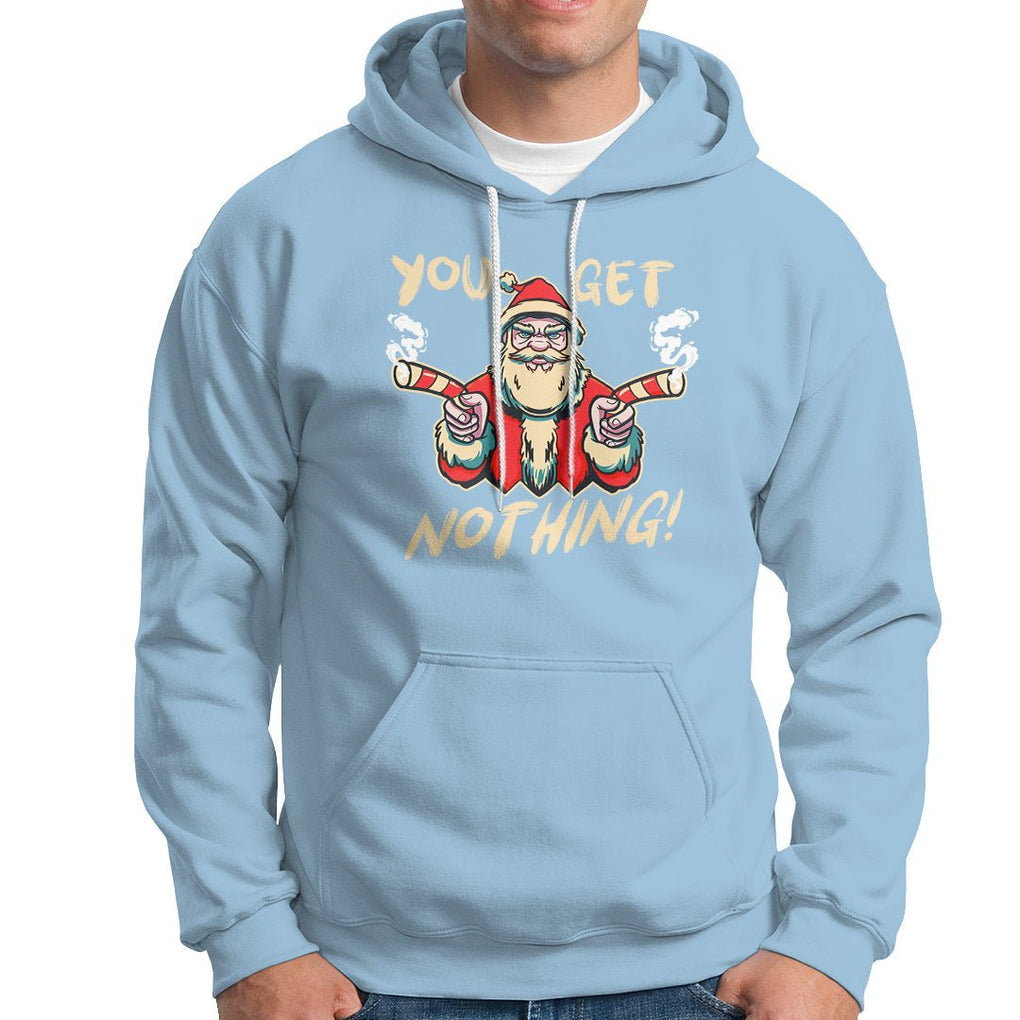 Christmas Hoodie Angry Santa Candy Gun You Get Nothing Cool Gangsta TS09 Light Blue Printyourwear