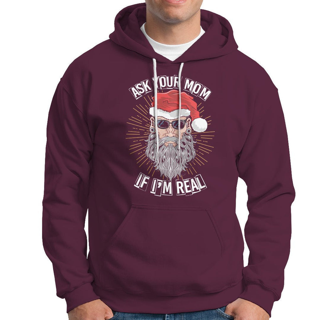 Christmas Hoodie Ask Your Mom If I'm Real Funny Santa Retro Xmas TS09 Printyourwear