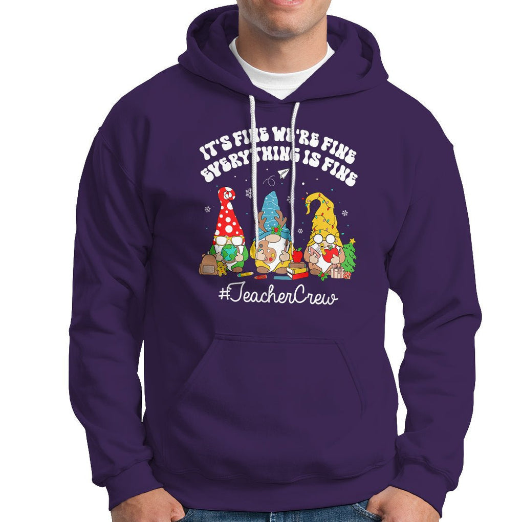 Christmas Hoodie Teacher Crew Gnomie It's Fine We're Fine Everything Is Fine TS09 Purple Printyourwear