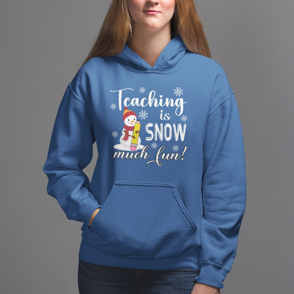 Christmas Hoodie Teaching Is Snow Much Fun Winter Teacher TS09 Printyourwear