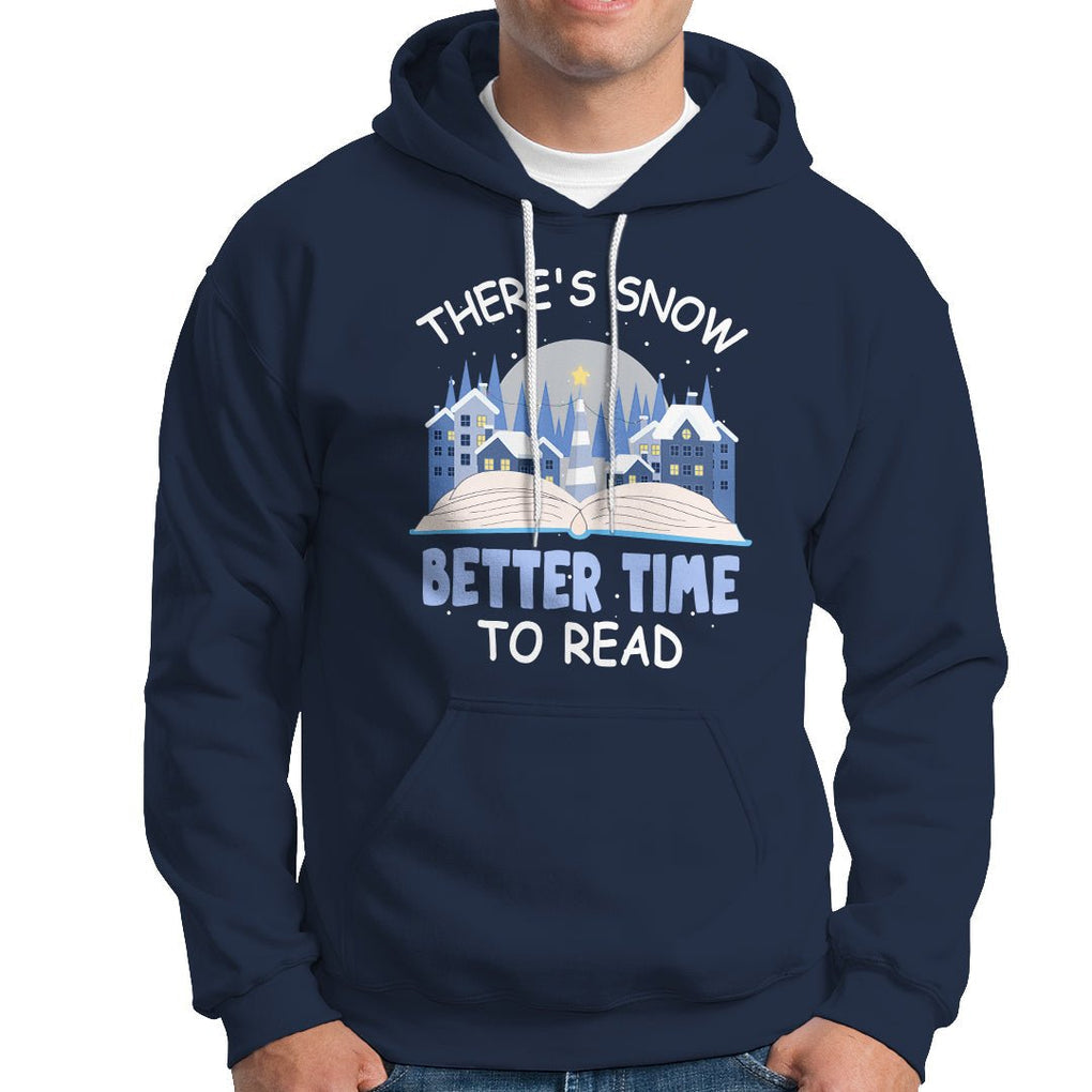 Christmas Hoodie There's Snow Better Time To Read Winter Book Lover TS09 Printyourwear