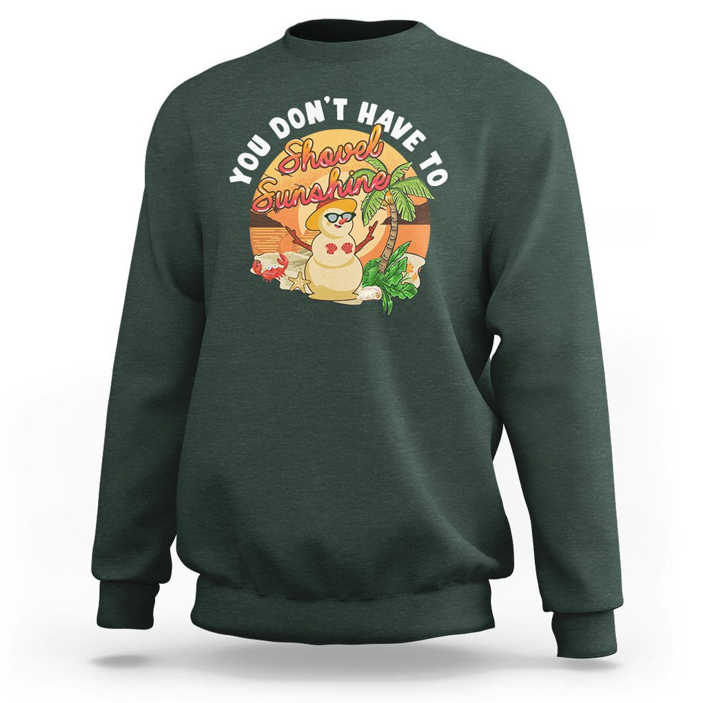 Christmas In Hawaii Sweatshirt Hawaiian Snowman You Don't Have To Shovel Sunshine TS09 Dark Forest Green Printyourwear