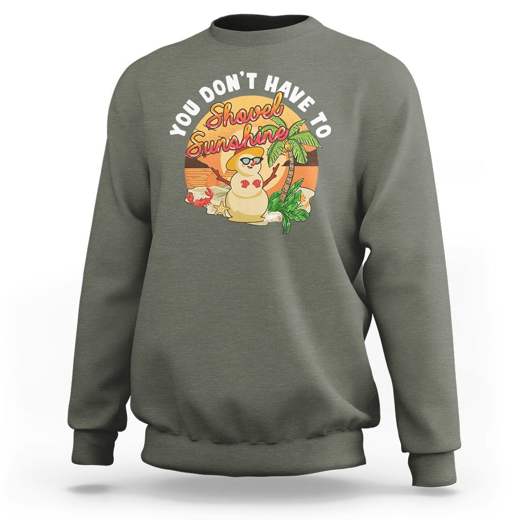Christmas In Hawaii Sweatshirt Hawaiian Snowman You Don't Have To Shovel Sunshine TS09 Military Green Printyourwear