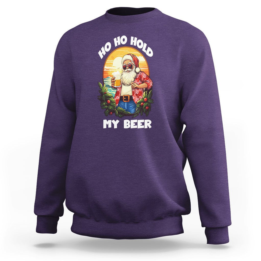 Christmas In Hawaii Sweatshirt Ho Ho Hold My Beer Cool Santa Sunglass TS09 Purple Printyourwear
