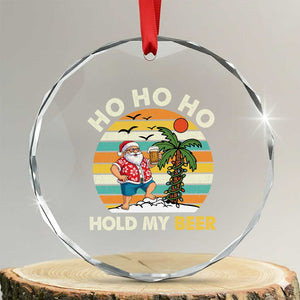 Christmas In July Santa Ho Ho Hold My Beer Crystal Glass Ornament Summer Beach Hawaii Santa USA Flag TS10 Transparent Glass 3'' Circle Print Your Wear