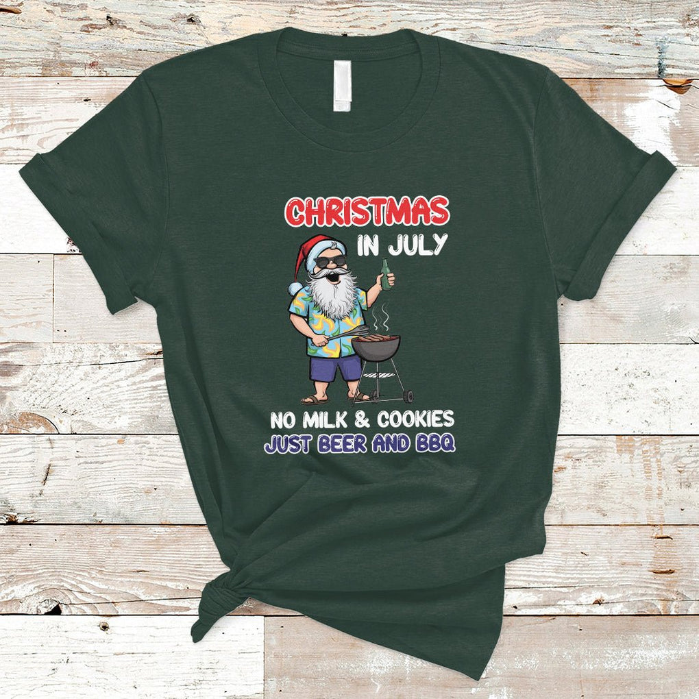 Christmas in July T Shirt Christmas Christmas In July No Milk And Cookies Just Beer And BBQ TS02 Dark Forest Green Printyourwear