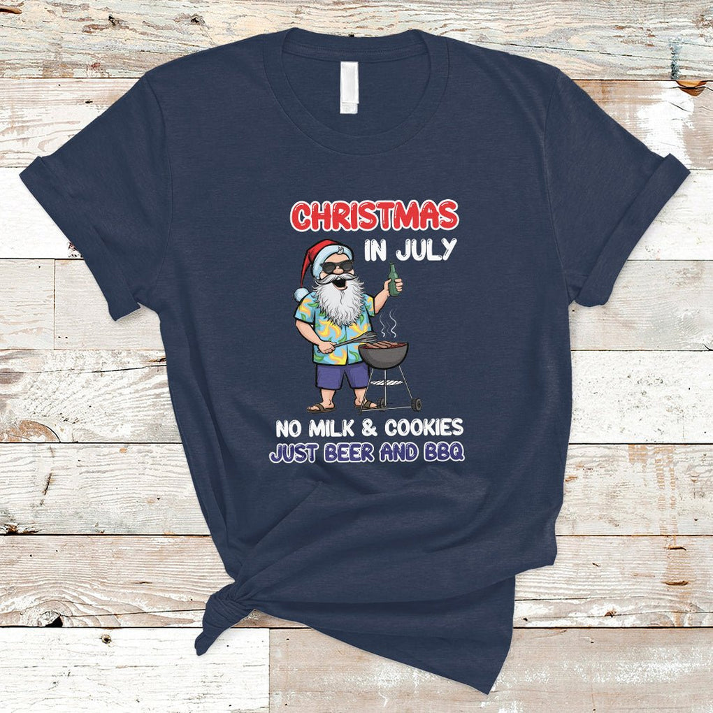 Christmas in July T Shirt Christmas Christmas In July No Milk And Cookies Just Beer And BBQ TS02 Navy Printyourwear